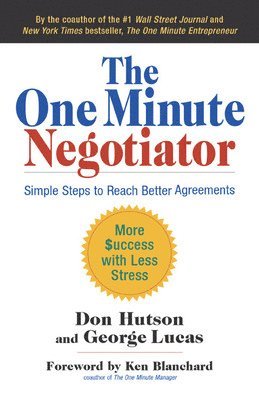 One Minute Negotiator: Simple Steps to Reach Better Agreements
