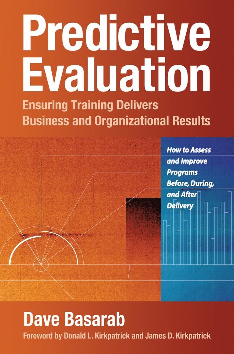 David Basarab - Predictive Evaluation: Ensuring Training Delivers Business and Organizational Results, Häftad