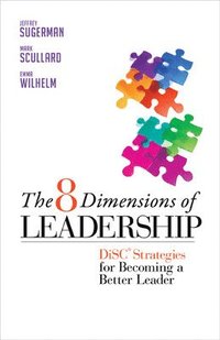 bokomslag The 8 Dimensions of Leadership: DiSC Strategies for Becoming a Better Leader