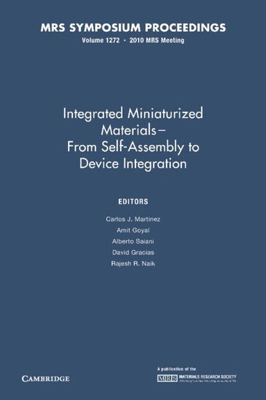 Carlos J. Martinez, Amit Goyal, Alberto Saiani, David Gracias, Rajesh R. Naik - Integrated Miniaturized Materials: Volume 1272, Inbunden