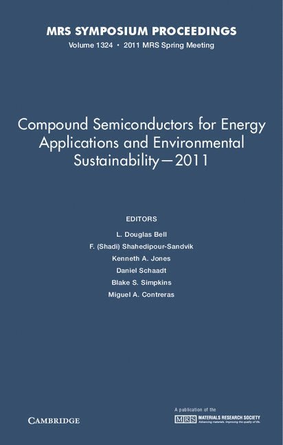 L. Douglas Bell, State University of New York) Shahedipour-Sandvik, F. (University at Albany, Kenneth A. Jones, Germany) Schaadt, Daniel (Universitat Karlsruhe, Blake S. Simpkins, Miguel A. Contreras, F. (Shadi) Shahedipour-Sandvik - Compound Semiconductors for Energy Applications and Environmental Sustainability — 2011: Volume 1324, Inbunden