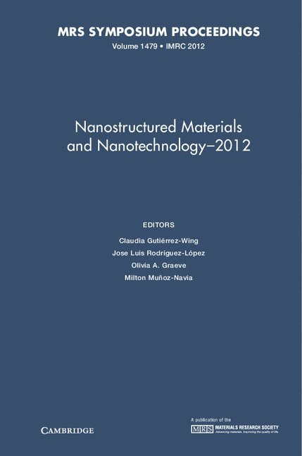 Nanostructured Materials and Nanotechnology-2012: Volume 1479 1