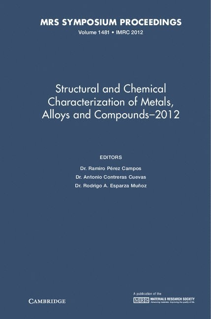 Structural and Chemical Characterization of Metals, Alloys and Compounds-2012: Volume 1481