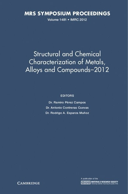Structural and Chemical Characterization of Metals, Alloys and Compounds-2012: Volume 1481 1