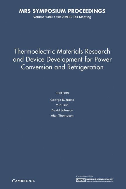 Thermoelectric Materials Research and Device Development for Power Conversion and Refrigeration: Volume 1490 1