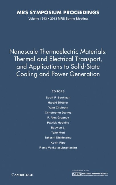 Nanoscale Thermoelectric Materials: Thermal and Electrical Transport, and Applications to Solid-State Cooling and Power Generation: Volume 1543 1