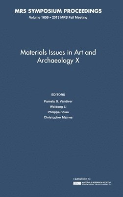 Materials Issues in Art and Archaeology X: Volume 1656 1