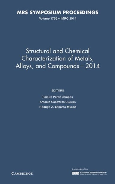 Ramiro Pérez Campos, Antonio Contreras Cuevas, Rodrigo A. Esparza Muñoz - Structural and Chemical Characterization of Metals, Alloys, and Compounds - 2014: Volume 1766, Inbunden