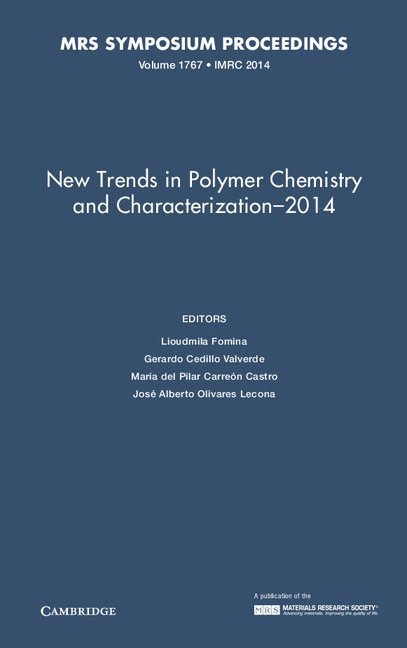 New Trends in Polymer Chemistry and Characterization - 2014: Volume 1767 1