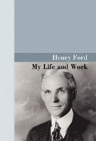Henry Ford - My Life and Work, Inbunden