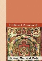 Ferdinand Ossendowski - Beasts, Men and Gods, Inbunden