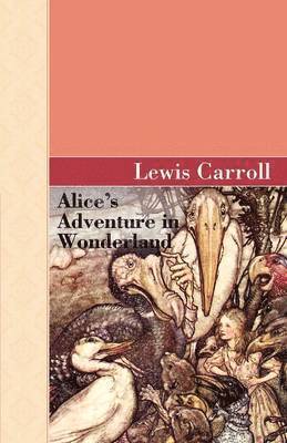 Lewis Carroll - Alice's Adventure in Wonderland, Inbunden