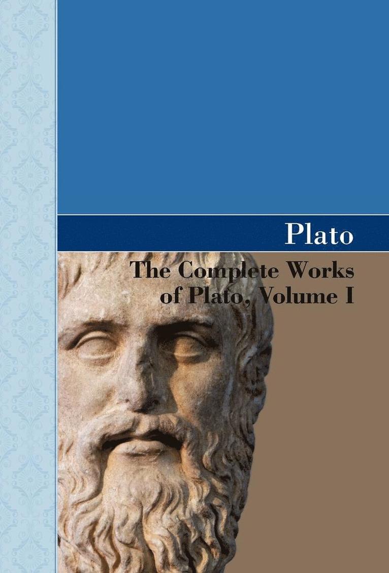 The Complete Works of Plato, Volume I 1