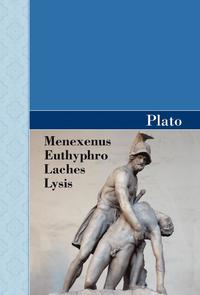 bokomslag Menexenus, Euthyphro, Laches and Lysis Dialogues of Plato