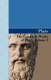 bokomslag The Complete Works of Plato, Volume I