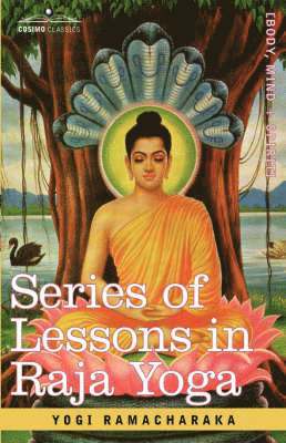 Series of Lessons in Raja Yoga 1