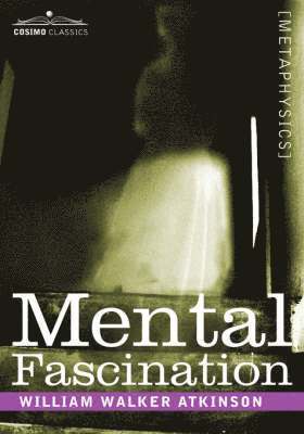 William Walter Atkinson, William Walker Atkinson - Mental Fascination, Inbunden