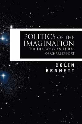 Colin Bennett - Politics of the Imagination, Inbunden
