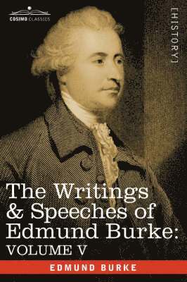 The Writings & Speeches of Edmund Burke 1