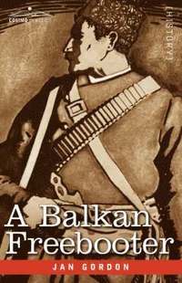 bokomslag A Balkan Freebooter