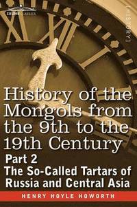 bokomslag History of the Mongols from the 9th to the 19th Century