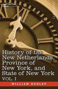 bokomslag History of the New Netherlands, Province of New York, and State of New York