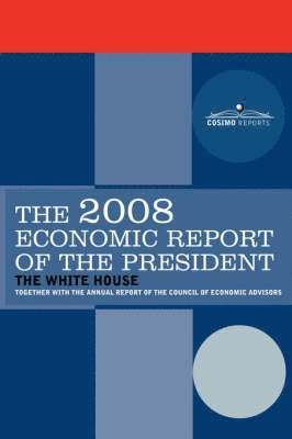 The Economic Report of the President 2008, Häftad