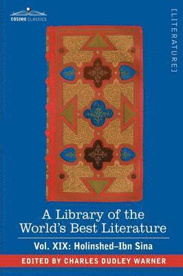 bokomslag Library of the World's Best Literature - Ancient and Modern - Vol. XIX (Forty-Five Volumes); Holinshed-Ibn Sina