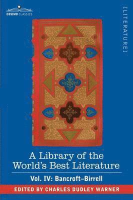 bokomslag A Library of the World's Best Literature - Ancient and Modern - Vol. IV (Forty-Five Volumes); Bancroft - Birrell