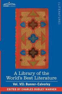 bokomslag Library of the World's Best Literature - Ancient and Modern - Vol. VII (Forty-Five Volumes); Bunner - Calverley