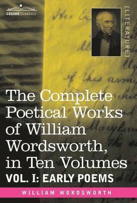bokomslag Complete Poetical Works of William Wordsworth, in Ten Volumes - Vol. I