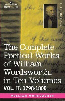 bokomslag The Complete Poetical Works of William Wordsworth, in Ten Volumes - Vol. II