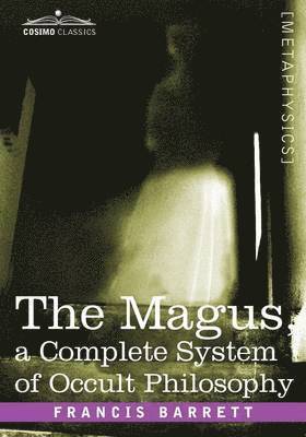 bokomslag The Magus, a Complete System of Occult Philosophy