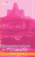 John Dewey - Reconstruction in Philosophy, Häftad