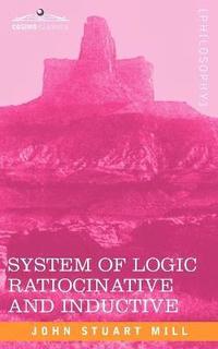bokomslag System of Logic Ratiocinative and Inductive