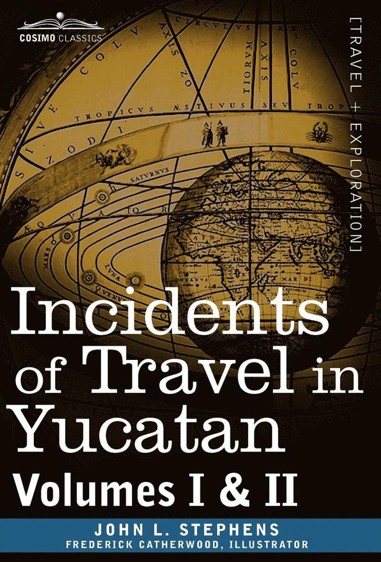 Incidents of Travel in Yucatan, Vols. I and II