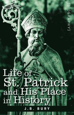 bokomslag Life of St. Patrick and His Place in History