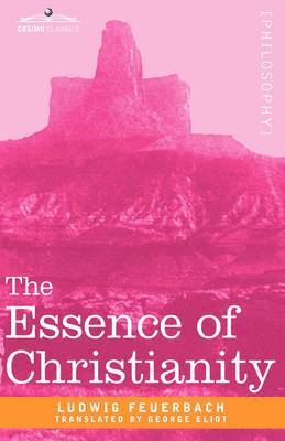 Ludwig Feuerbach - Essence of Christianity, Inbunden