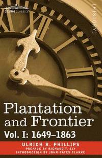 bokomslag Plantation and Frontier, Vol. I