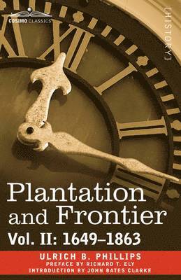 Plantation and Frontier, Vol. II 1
