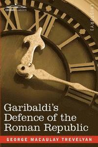 bokomslag Garibaldi's Defence of the Roman Republic