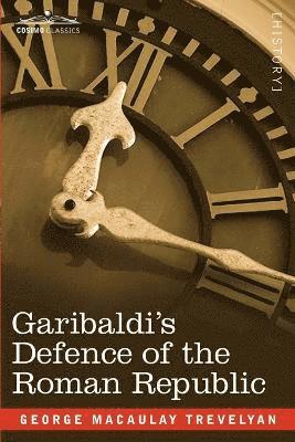 Garibaldi's Defence of the Roman Republic 1