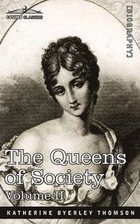 bokomslag The Queens of Society - In Two Volumes, Vol. II