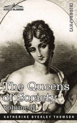 The Queens of Society - In Two Volumes, Vol. II 1