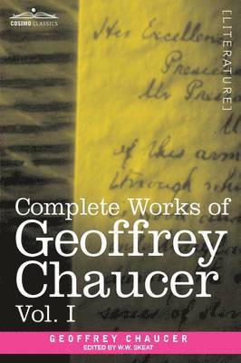 Complete Works of Geoffrey Chaucer, Vol. I