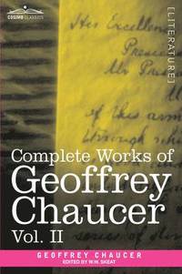 bokomslag Complete Works of Geoffrey Chaucer, Vol. II