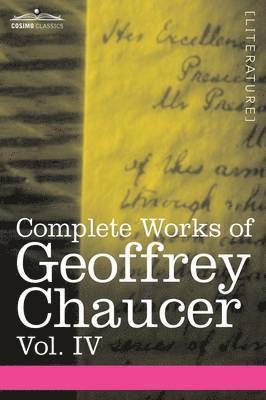 bokomslag Complete Works of Geoffrey Chaucer, Vol. IV