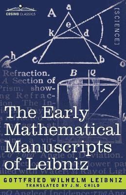 Early Mathematical Manuscripts of Leibniz