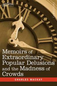 bokomslag Memoirs of Extraordinary Popular Delusions and the Madness of Crowds