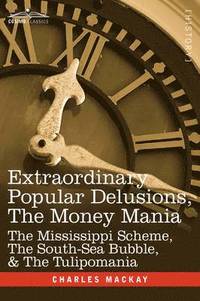 bokomslag Extraordinary Popular Delusions, the Money Mania